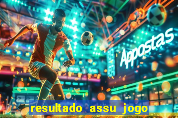 resultado assu jogo do bicho